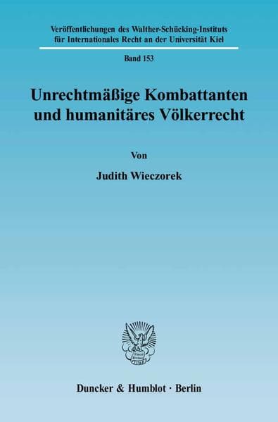 Unrechtmässige Kombattanten und humanitäres Völkerrecht