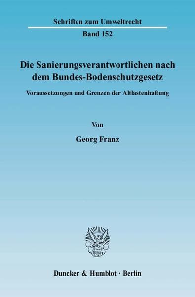Die Sanierungsverantwortlichen nach dem Bundes-Bodenschutzgesetz