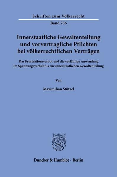 Innerstaatliche Gewaltenteilung und vorvertragliche Pflichten bei völkerrechtlichen Verträgen