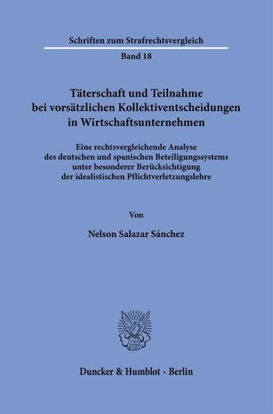 Täterschaft und Teilnahme bei vorsätzlichen Kollektiventscheidungen in Wirtschaftsunternehmen