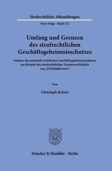 Umfang und Grenzen des strafrechtlichen Geschäftsgeheimnisschutzes