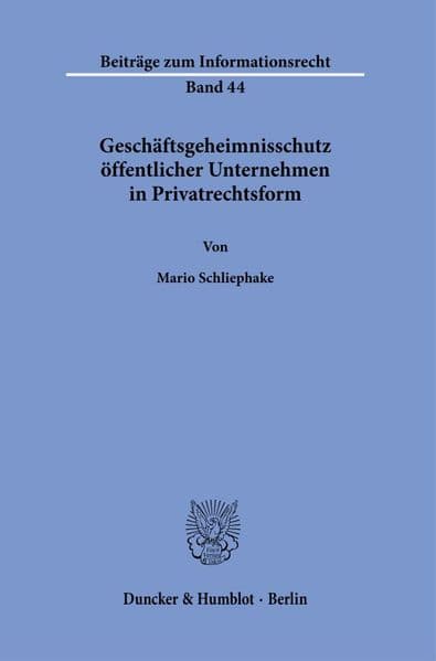 Geschäftsgeheimnisschutz öffentlicher Unternehmen in Privatrechtsform
