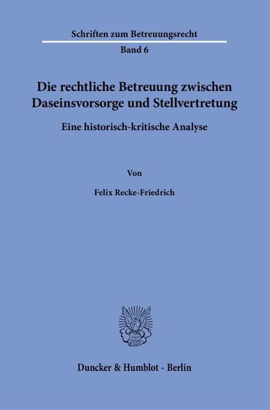 Die rechtliche Betreuung zwischen Daseinsvorsorge und Stellvertretung