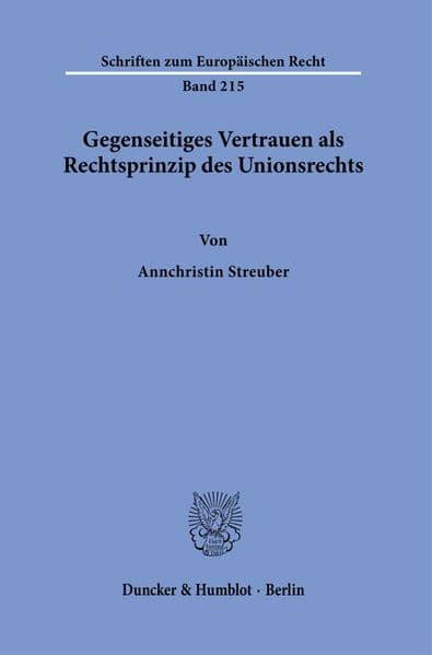 Gegenseitiges Vertrauen als Rechtsprinzip des Unionsrechts