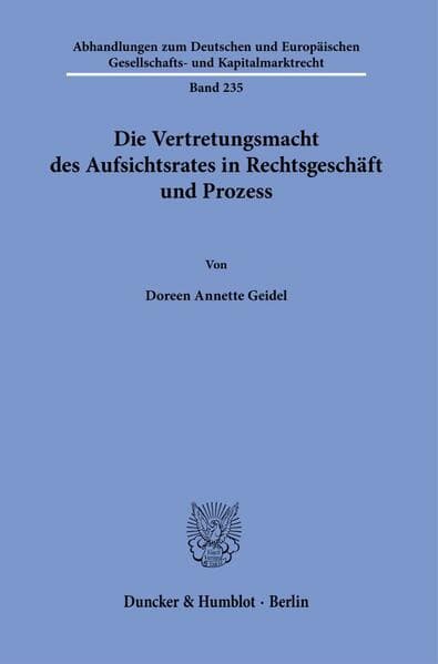 Die Vertretungsmacht des Aufsichtsrates in Rechtsgeschäft und Prozess