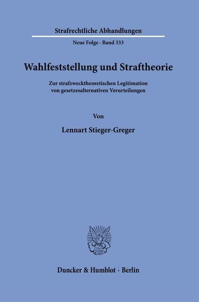 Wahlfeststellung und Straftheorie