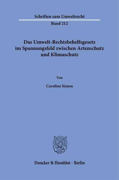 Das Umwelt-Rechtsbehelfsgesetz im Spannungsfeld zwischen Artenschutz und Klimaschutz