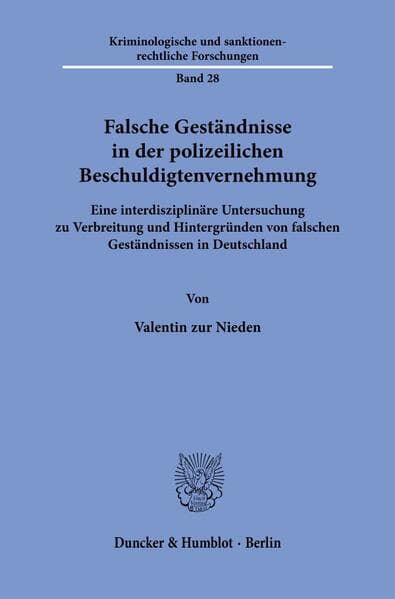 Falsche Geständnisse in der polizeilichen Beschuldigtenvernehmung