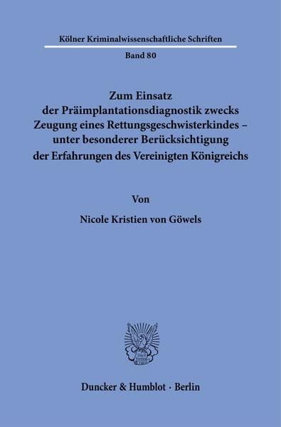 Zum Einsatz der Präimplantationsdiagnostik zwecks Zeugung eines Rettungsgeschwisterkindes - unter besonderer Berücksichtigung der Erfahrungen des Vereinigten Königreichs