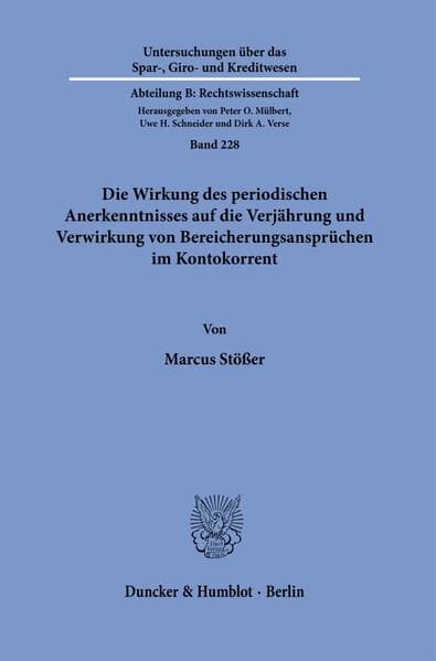 Die Wirkung des periodischen Anerkenntnisses auf die Verjährung und Verwirkung von Bereicherungsansprüchen im Kontokorrent