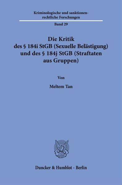 Die Kritik des § 184i StGB (Sexuelle Belästigung) und des § 184j StGB (Straftaten aus Gruppen)