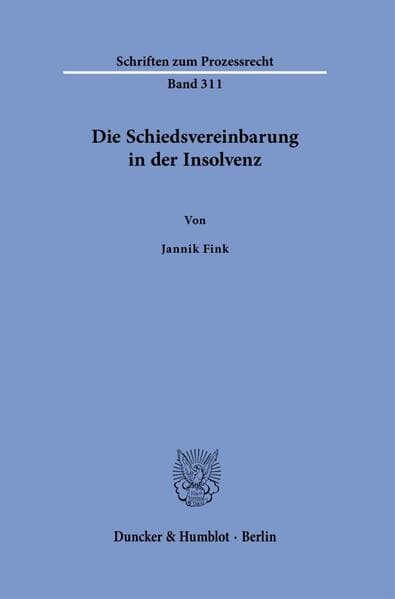 Die Schiedsvereinbarung in der Insolvenz