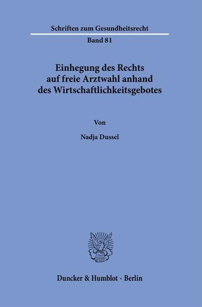 Einhegung des Rechts auf freie Arztwahl anhand des Wirtschaftlichkeitsgebotes