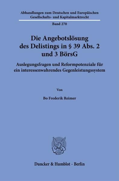 Die Angebotslösung des Delistings in § 39 Abs. 2 und 3 BörsG Bd. 270