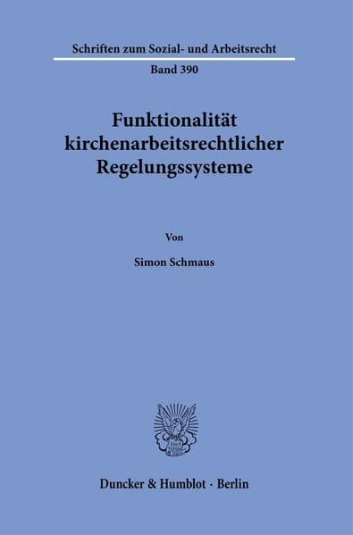Funktionalität kirchenarbeitsrechtlicher Regelungssysteme
