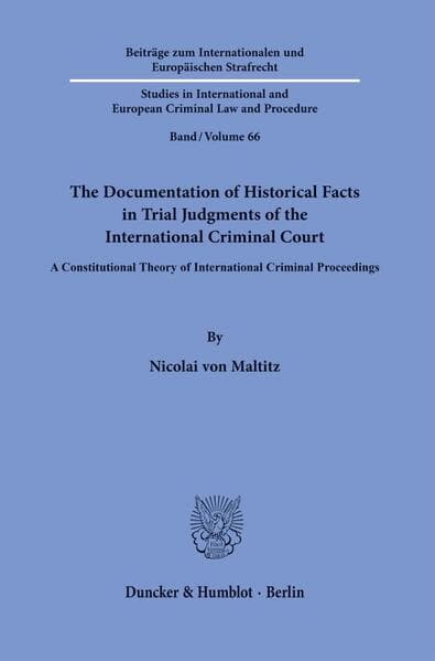 The Documentation of Historical Facts in Trial Judgments of the International Criminal Court