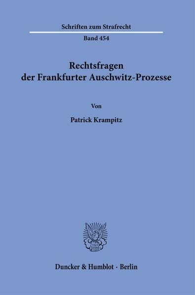 Rechtsfragen der Frankfurter Auschwitz-Prozesse