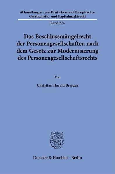 Das Beschlussmängelrecht der Personengesellschaften nach dem Gesetz zur Modernisierung des Personengesellschaftsrechts