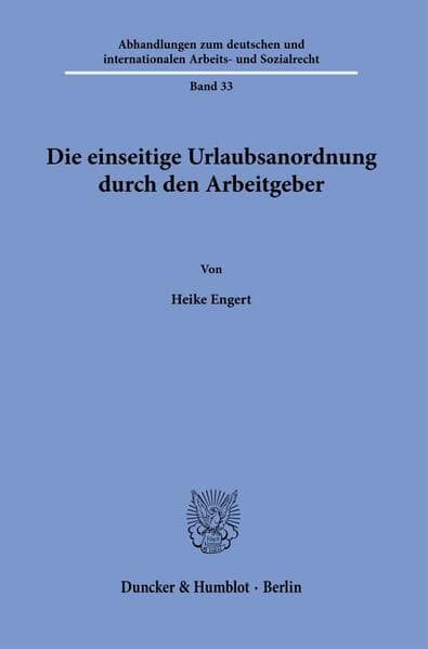 Die einseitige Urlaubsanordnung durch den Arbeitgeber
