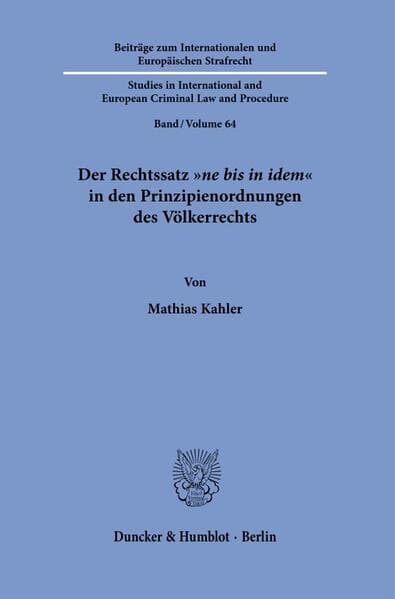 Der Rechtssatz "ne bis in idem" in den Prinzipienordnungen des Völkerrechts