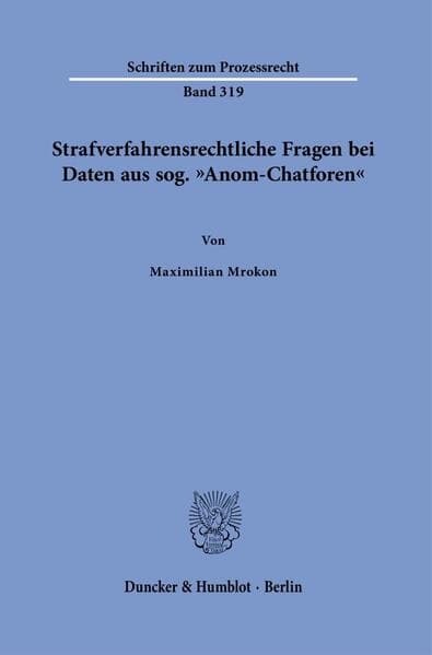 Strafverfahrensrechtliche Fragen bei Daten aus sog. "Anom-Chatforen"