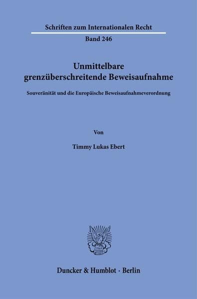 Unmittelbare grenzüberschreitende Beweisaufnahme