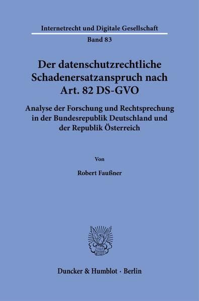Der datenschutzrechtliche Schadenersatzanspruch nach Art. 82 DS-GVO