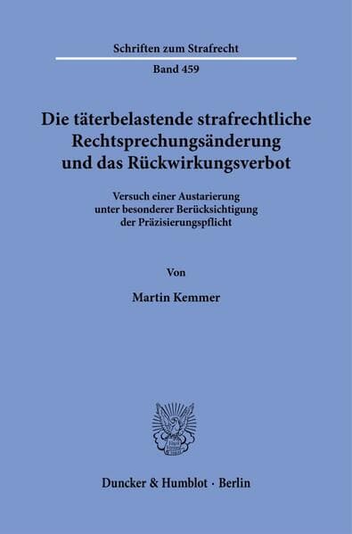Die täterbelastende strafrechtliche Rechtsprechungsänderung und das Rückwirkungsverbot