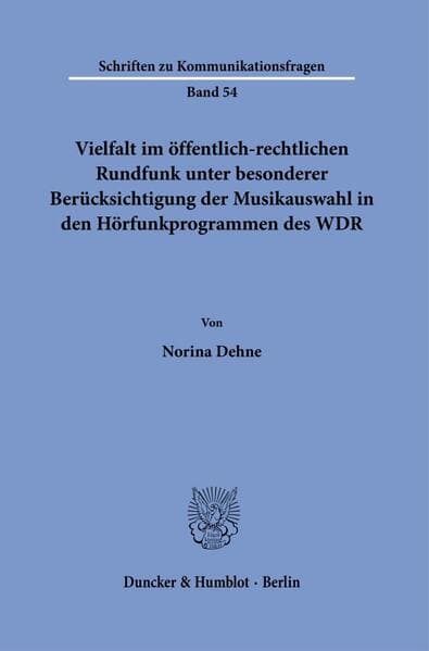 Vielfalt im öffentlich-rechtlichen Rundfunk unter besonderer Berücksichtigung der Musikauswahl in den Hörfunkprogrammen des WDR