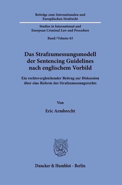 Das Strafzumessungsmodell der Sentencing Guidelines nach englischem Vorbild