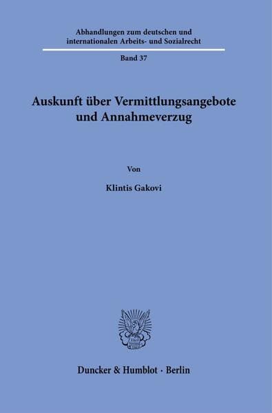 Auskunft über Vermittlungsangebote und Annahmeverzug