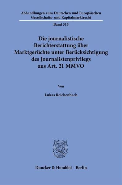 Die journalistische Berichterstattung über Marktgerüchte unter Berücksichtigung des Journalistenprivilegs aus Art. 21 MMVO