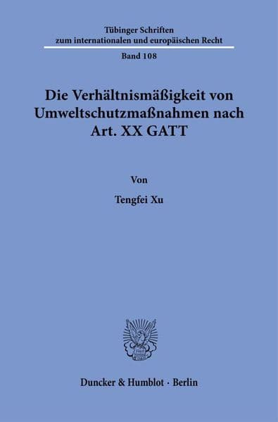 Die Verhältnismäßigkeit von Umweltschutzmaßnahmen nach Art. XX GATT