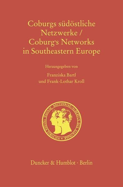 Coburgs südöstliche Netzwerke - Coburg's Networks in Southeastern Europe