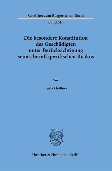 Die besondere Konstitution des Geschädigten unter Berücksichtigung seines berufsspezifischen Risikos