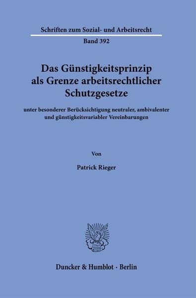 Das Günstigkeitsprinzip als Grenze arbeitsrechtlicher Schutzgesetze