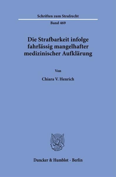 Die Strafbarkeit infolge fahrlässig mangelhafter medizinischer Aufklärung