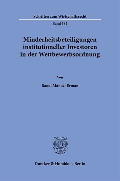 Minderheitsbeteiligungen institutioneller Investoren in der Wettbewerbsordnung
