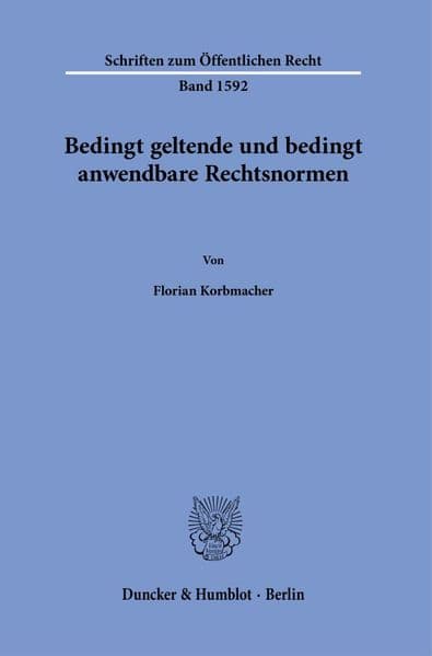 Bedingt geltende und bedingt anwendbare Rechtsnormen