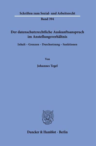 Der datenschutzrechtliche Auskunftsanspruch im Anstellungsverhältnis