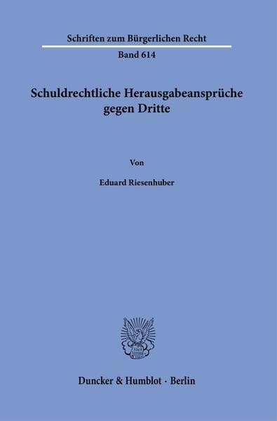 Schuldrechtliche Herausgabeansprüche gegen Dritte