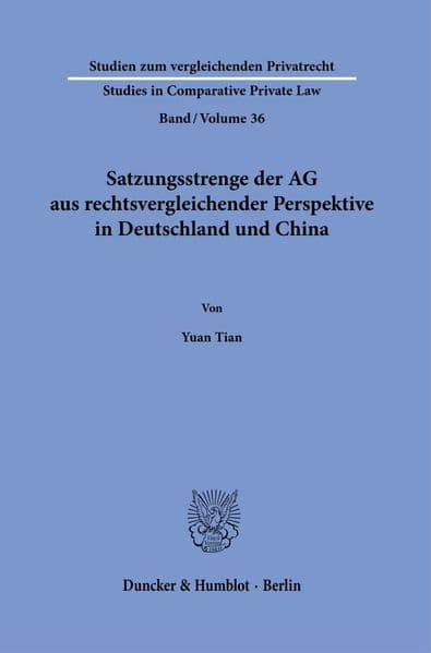 Satzungsstrenge der AG aus rechtsvergleichender Perspektive in Deutschland und China