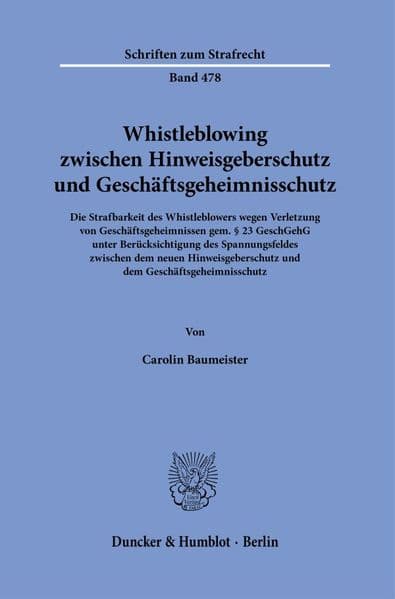 Whistleblowing zwischen Hinweisgeberschutz und Geschäftsgeheimnisschutz