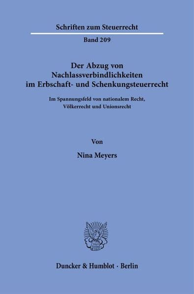 Der Abzug von Nachlassverbindlichkeiten im Erbschaft- und Schenkungsteuerrecht