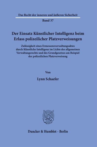 Der Einsatz Künstlicher Intelligenz beim Erlass polizeilicher Platzverweisungen