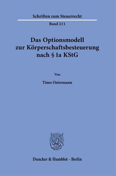 Das Optionsmodell zur Körperschaftsbesteuerung nach § 1a KStG