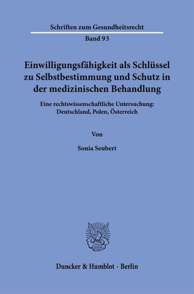 Einwilligungsfähigkeit als Schlüssel zu Selbstbestimmung und Schutz in der medizinischen Behandlung