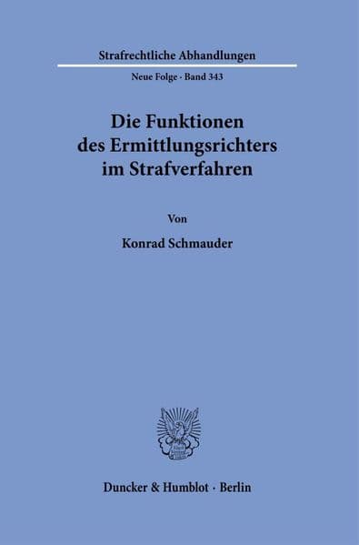 Die Funktionen des Ermittlungsrichters im Strafverfahren