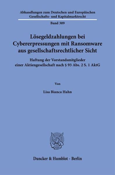 Lösegeldzahlungen bei Cybererpressungen mit Ransomware aus gesellschaftsrechtlicher Sicht