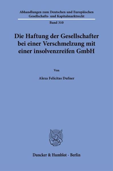 Die Haftung der Gesellschafter bei einer Verschmelzung mit einer insolvenzreifen GmbH